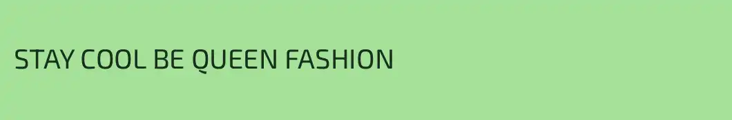 STAY COOL BE QUEEN FASHION